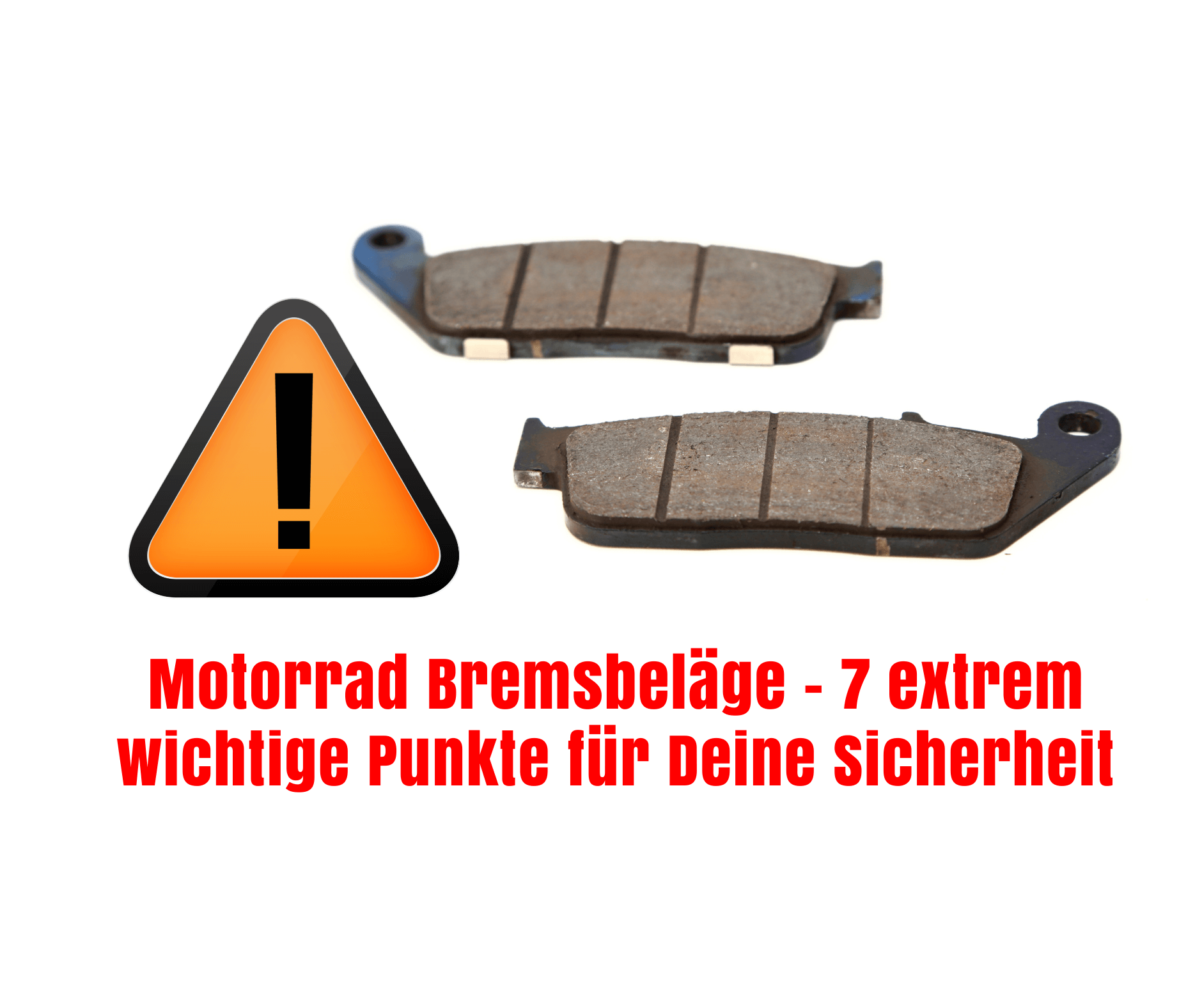 Motorrad Bremsbeläge – 7 extrem wichtige Punkte für Deine Sicherheit, die Du als Biker und Bikerin wissen musst